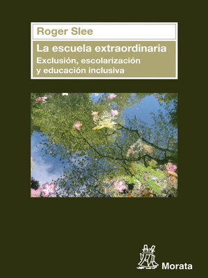 cover image of La escuela extraordinaria. Exclusión, escolarización y educación inclusiva